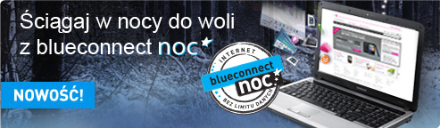 �ci�gaj w nocy do woli z blueconnect noc
