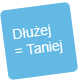 D�u�ej = taniej