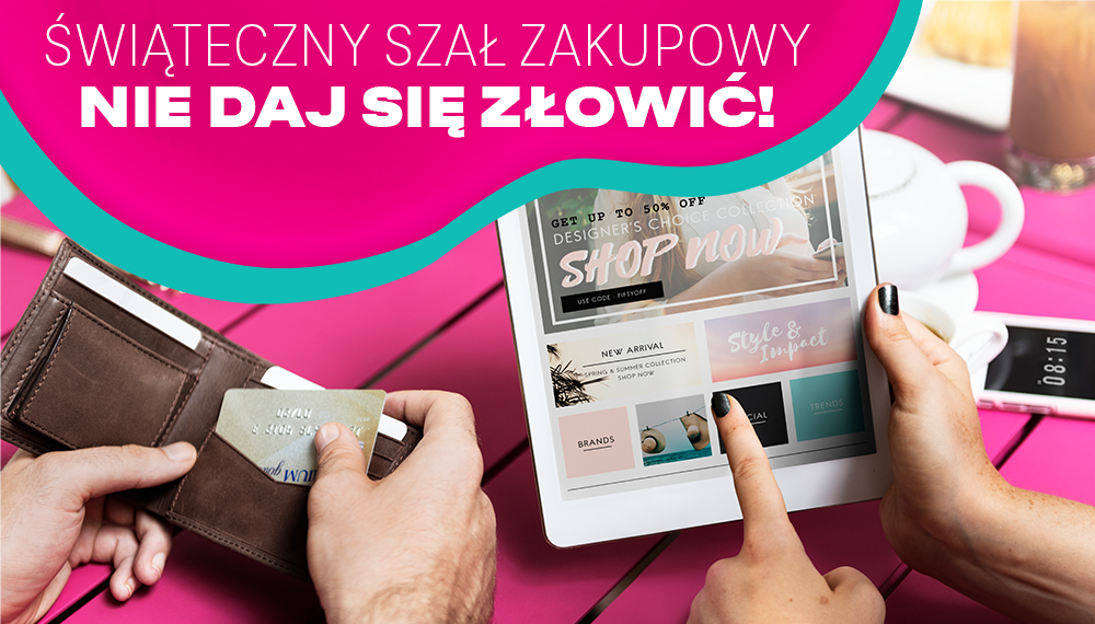 Świąteczny szał zakupowy - nie daj się złowić!