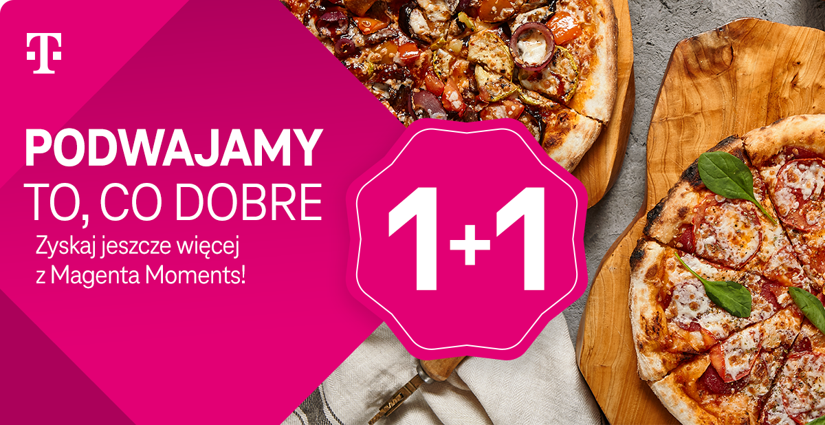 Kupujesz – zyskujesz! Od teraz okazje 1+1 dostępne w Magenta Moments