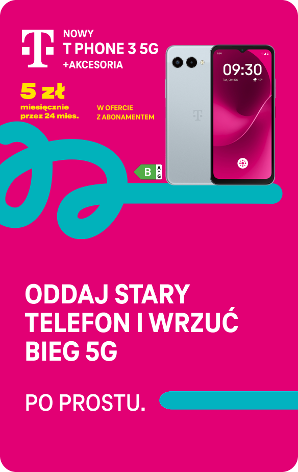 NOWY T PHONE 3 5G + akcesoria 5 zł miesięcznie przez 24 mies. W OFERCIE Z ABONAMENTEM ODDAJ STARY TELEFON I WRZUĆ BIEG 5G PO PROSTU.