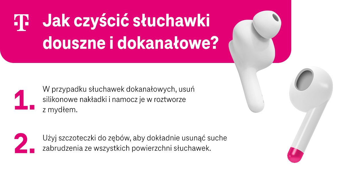 Jak czyścić słuchawki douszne i dokanałowe - pierwsze dwa kroki - infografika, część 1